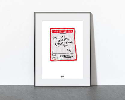 Bet On Yourself Everytime - PRINT